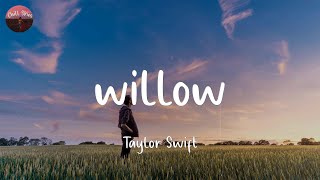 willow  Taylor Swift Lyrics [upl. by Gaby]