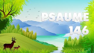 PSAUME 146  le SEIGNEUR GUÉRIT les COEURS BRISÉS [upl. by Shuler32]