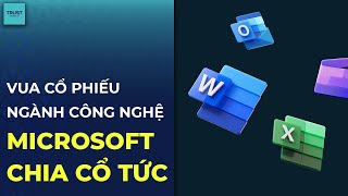 TRUST MARKETS VUA CỔ PHIẾU NGÀNH CÔNG NGHỆ MICROSOFT CHIA CỔ TỨC [upl. by Fredi]