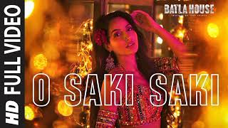 Full Song O SAKI SAKI  Batla House  Nora Fatehi Tanishk BNeha KTulsi K B PraakVishalShekhar [upl. by Athal]