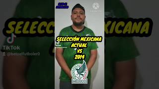 ⚽🤔🇲🇽¡SELECCIÓN MEXICANA ACTUAL VS 2014shortsviral seleccionmexicana futbol [upl. by Allan]