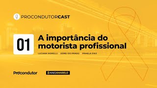 A Importância do Motorista Profissional  ProCast 1 [upl. by Zirkle]