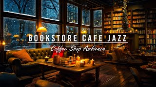 ☕Cozy Jazz Music with Bookstore Cafe Ambience amp Crackling Fireplace for Study Relaxing or Sleeping [upl. by Renrew]