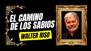 🏞El CAMINO de los SABIOS  Walter Riso🏞 [upl. by Nnayram]