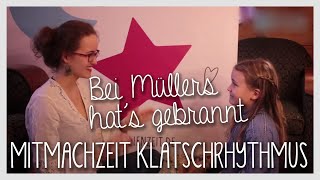 Mitmachzeit Bei Müllers hats gebrannt  Klatschspiel I Rhythmus I Kinderspiel [upl. by Amieva758]