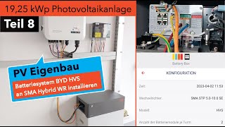 PV Eigenbau Teil 8 Installation eines BYD HVS Batteriespeichers am SMA Hybrid Wechselrichter [upl. by Adrahs718]