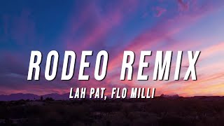 Lah Pat  Rodeo Remix Lyrics ft Flo Milli [upl. by Aiveneg]