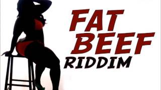 Fat Beef Riddim Mix [upl. by Stromberg533]