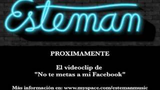 No te metas a mi Facebook  Esteman [upl. by Turk]