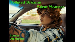 Danny McMartin  Polluted Dreams Silent Monster Official Music Video [upl. by Lenssen]