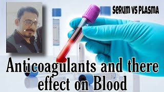 Different type of Anticoagulants used in Clinical Lab  Difference between Serum and Plasma [upl. by Atikal]