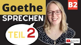 Goethe Zertifikat B2 Sprechen Teil 2  Erfolgreich im Goethe B2 Sprechen Teil2 goethezertifikatb2 [upl. by Cornall595]