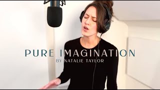 Natalie Taylor  Pure Imagination Live Performance [upl. by Alekal269]