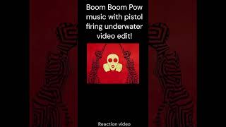 Boom Boom Pow music with pistol firing underwater video edit [upl. by Nyluqcaj]