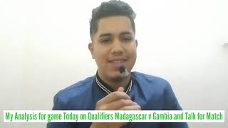 My Analysis for Game Today on Qualifiers Madagascar vs Gambia and Talk About for Match [upl. by Ddahc]