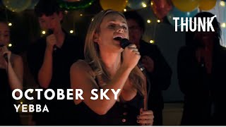 October Sky Yebba  THUNK a cappella [upl. by Aelat]