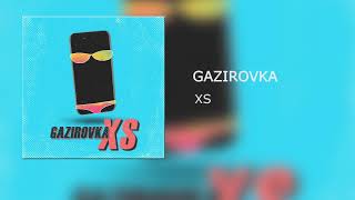 GAZIROVKA  XS [upl. by Reinwald]