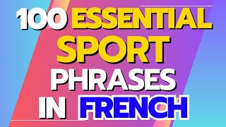 100 French Sports Phrases Essential Sports Vocabulary [upl. by Faria]