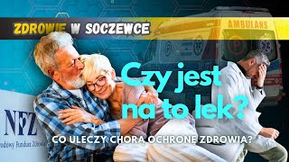 CZY ZNAJDZIE SIĘ LEK Co uleczy ochronę zdrowia w Polsce [upl. by Ireva]