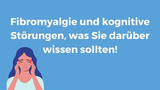 Fibromyalgie und kognitive Störungen was Sie darüber wissen sollten [upl. by Anayet]