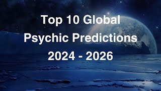 Top 10 Global Psychic Predictions for 2024  2025 by Psychic Medium [upl. by Yaeger]