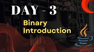 Binary Introduction  Day3  Java Tutorial for Beginners  Java Programming by Learnify Rectify [upl. by Oker819]