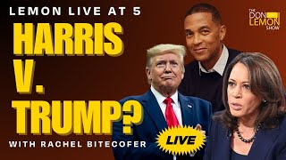 Lemon LIVE at 5  HARRIS V TRUMP  July 11th 2024 [upl. by Erwin337]