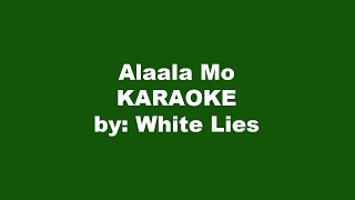 White Lies Alaala Mo Karaoke [upl. by Elhsa198]