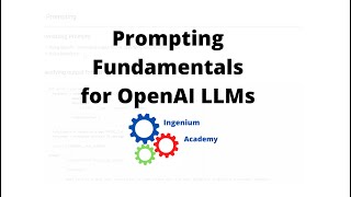 Prompting Fundamentals for OpenAI LLMs  OpenAI  Ingenium Academy [upl. by Sylvester]