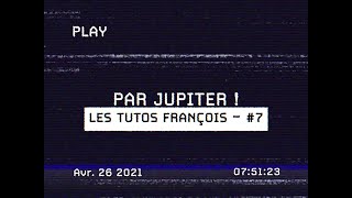 Par Jupiter  la recette du succès et la Rirométrie  Les tutos François 7 [upl. by Soirtemed592]