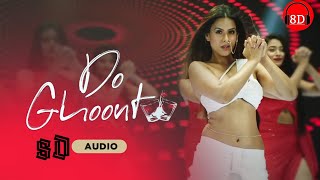 Do Ghoont  Official 8D Audio   Nai Sharma Shruti Rana Bombay Raja  Do Ghoont Mujhe Bhi Pila [upl. by Aitercal]