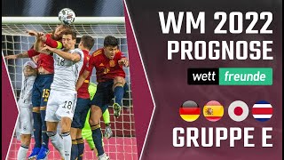 WM 2022 Prognose Gruppe E 🏆 mit Deutschland Spanien Japan amp Costa Rica [upl. by Kauppi]