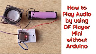 How to play audio with DF player mini without Arduino  How to use DF player Mini [upl. by Anaeli]