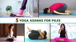 5 Yoga Asanas For Piles  Yoga For Piles  Best Yoga To Cure Piles At Home  Yoga For Piles Cure [upl. by Alyos]