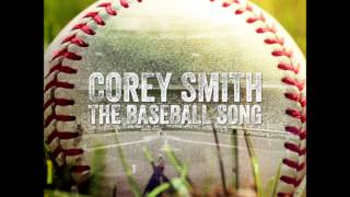 Corey Smith  The Baseball Song Official Audio [upl. by Zaid]