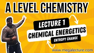 A Level  Live Class 1  Chemical Energetics  Entropy change ΔS  WhatsApp 92 323 509 4443 [upl. by Niarda530]