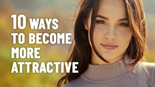 How To Be More Attractive By Improving Your Personality [upl. by Fraase]