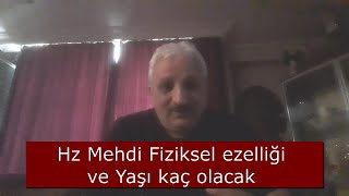 Hz Mehdi Fiziksel özelliği ve Yaşı kaç olacak [upl. by Atnamas549]