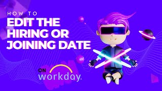 How to change hire date joining date in Workday [upl. by Arianne]