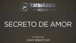 Karaokanta  Joan Sebastian  Secreto de amor [upl. by Arriaet370]