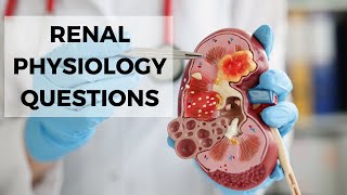 RENAL PHYSIOLOGY QUESTIONS [upl. by Vorfeld]