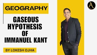 Gaseous Hypothesis of Kant  Origin of the Universe UPSC [upl. by Aisats]