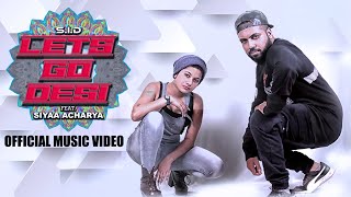 LETS GO DESI  SID  Feat SIYAA ACHARYA   Official Music Video  KannadaHindi rap [upl. by Atteirneh928]