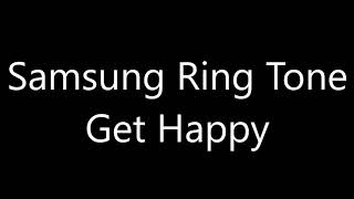 Samsung ringtone  Get Happy [upl. by Bride735]