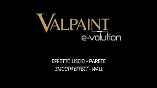 VALPAINT EVOLUTION WALL Effetto Liscio  Official Video [upl. by Auerbach]