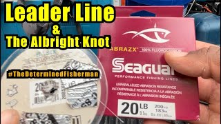 Leader Line How to Tie an Albright Knot Setting Up a Free Line Rod TheDeterminedFisherman [upl. by Benyamin377]