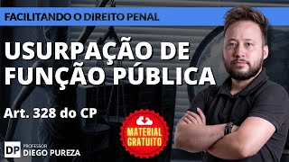 Usurpação de função pública art 328 do CP [upl. by Irabaj260]