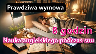 Prawdziwa wymowa  Nauka angielskiego podczas snu przez hipnozę  8 godzin głos kobiecy [upl. by Ratcliffe]