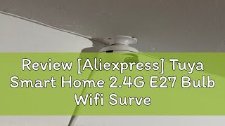 Review Aliexpress Tuya Smart Home 24G E27 Bulb Wifi Surveillance Camera HD Night Security Video [upl. by Stark]