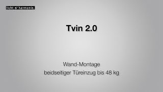 Tvin 20 WandMontage beidseitiger Türeinzug bis 48 kg [upl. by Lyell]